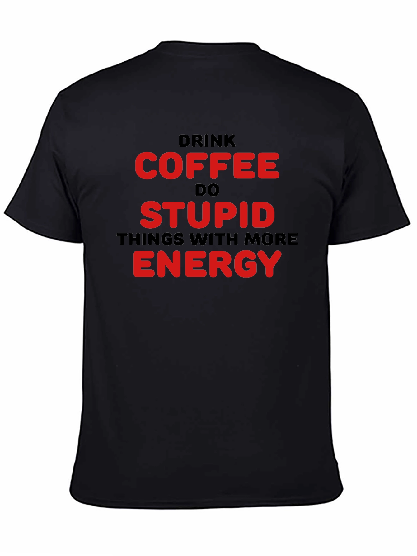 Drink Coffee Do Stupid Things T-Shirt