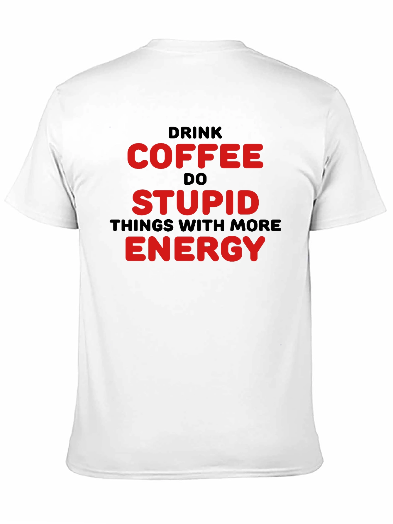 Drink Coffee Do Stupid Things T-Shirt