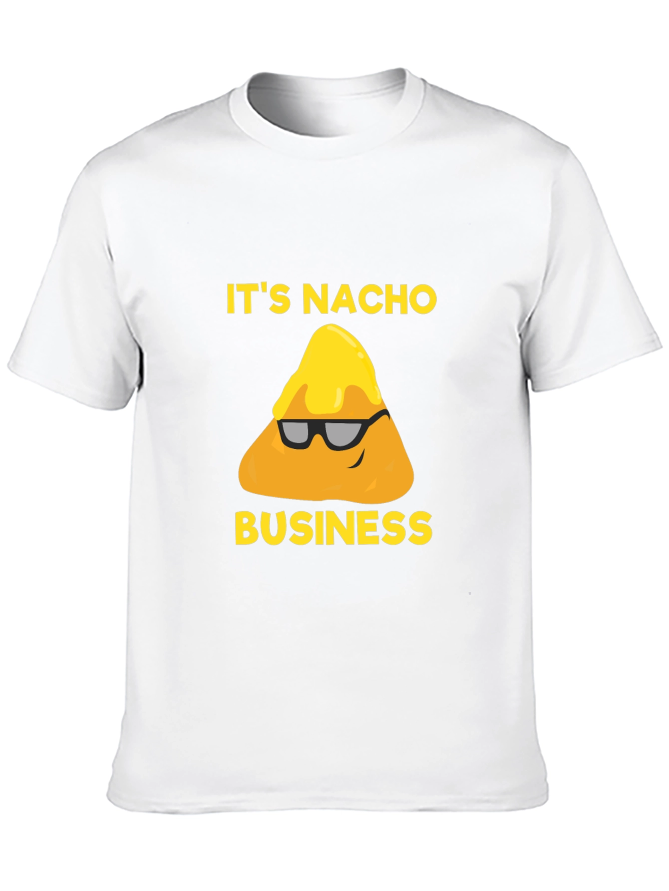 Its Nacho Business T-Shirt