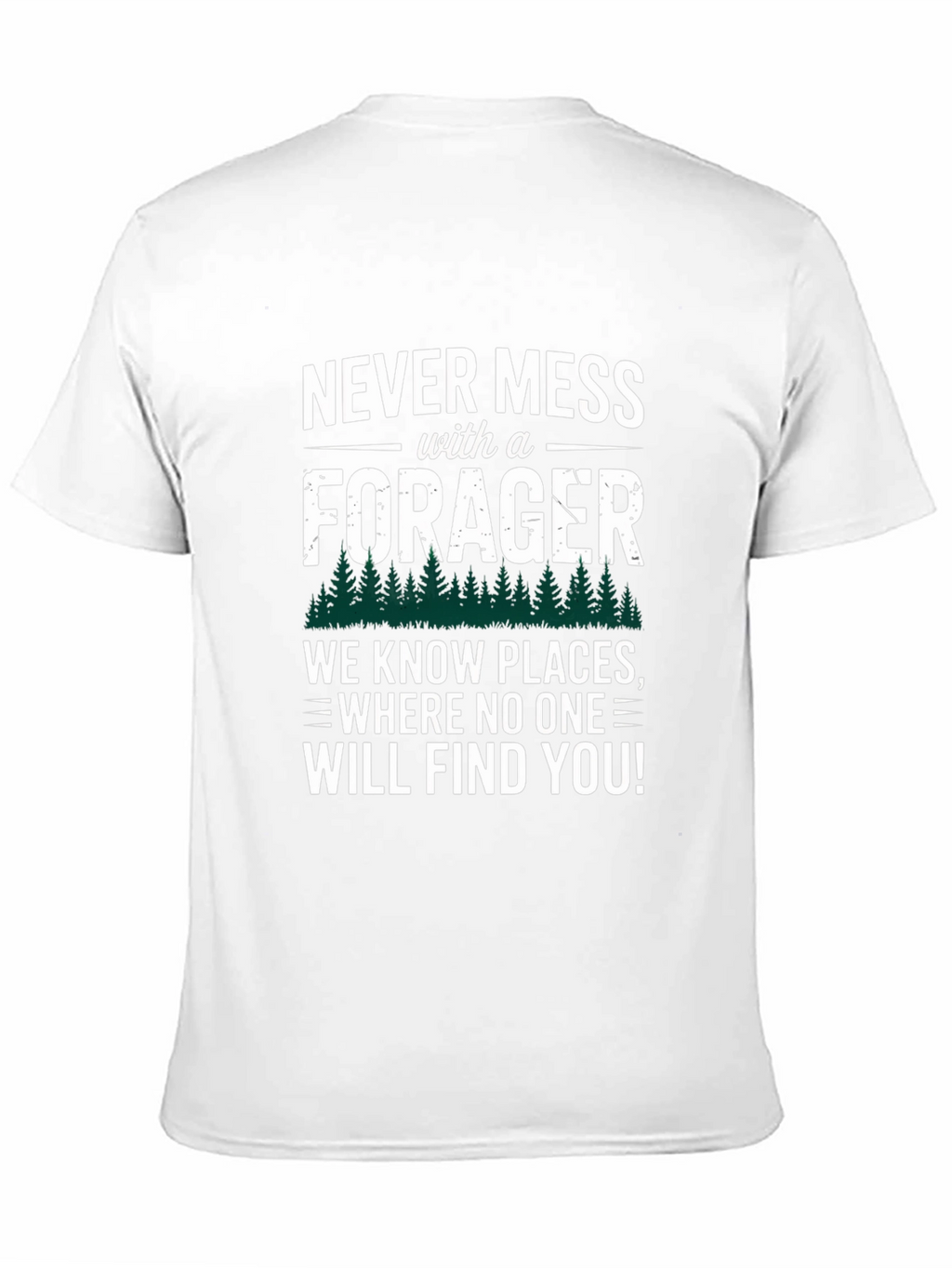 Never Mess with a Forager T-Shirt