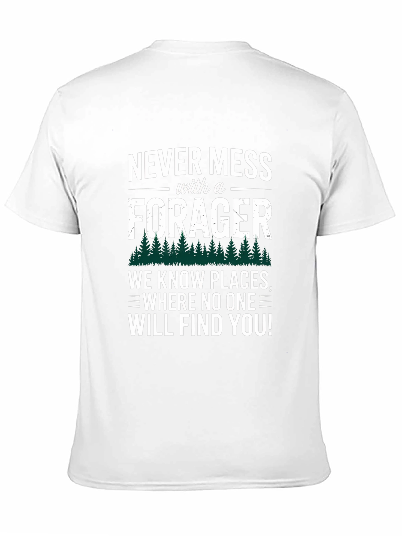 Never Mess with a Forager T-Shirt