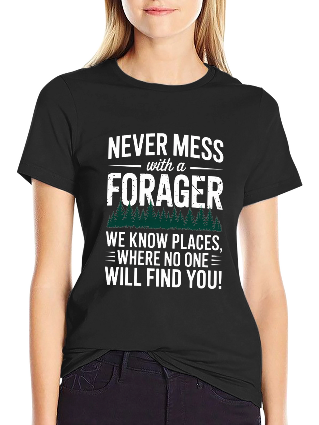 Never Mess with a Forager T-Shirt