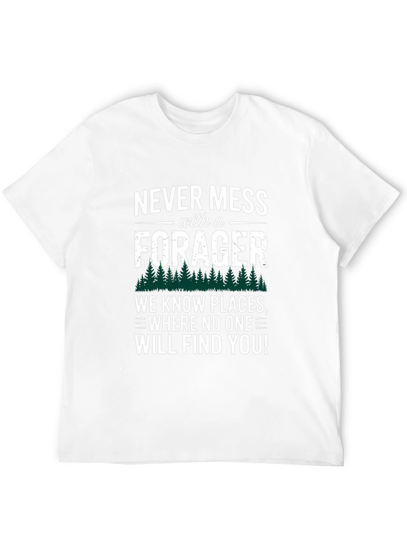 Never Mess with a Forager T-Shirt