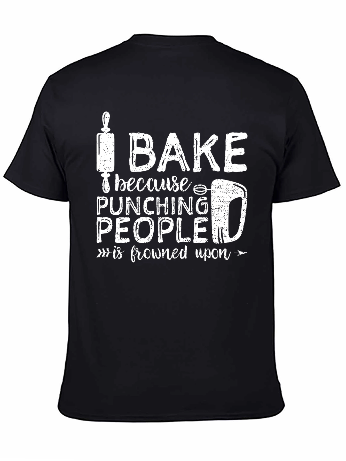 I Bake Because Punching People is Frowned Upon T-Shirt