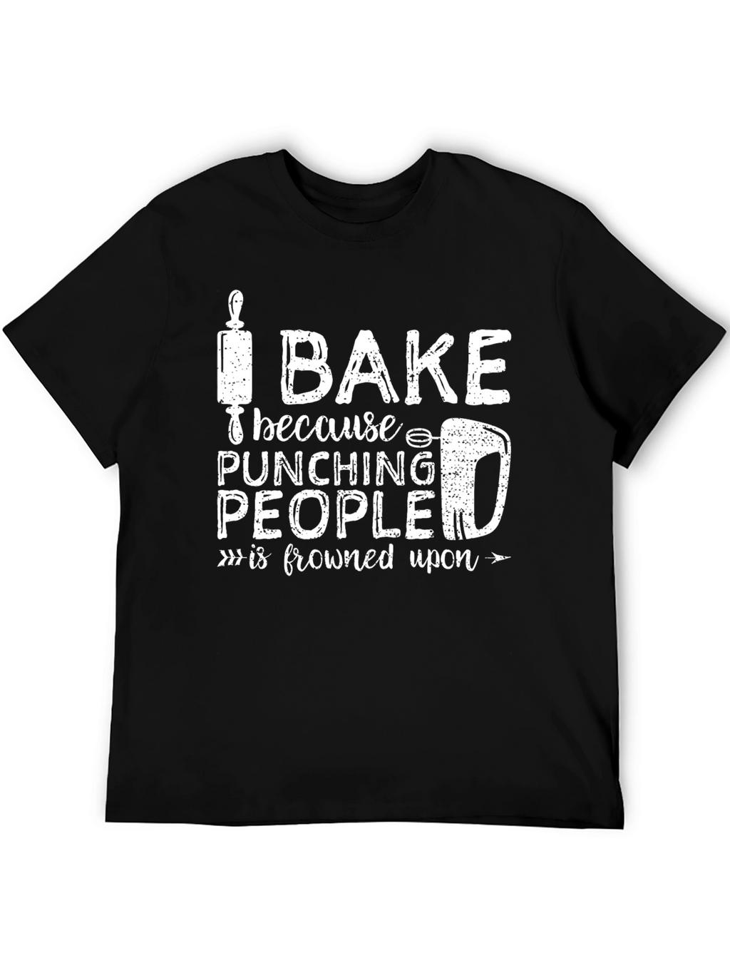 I Bake Because Punching People is Frowned Upon T-Shirt