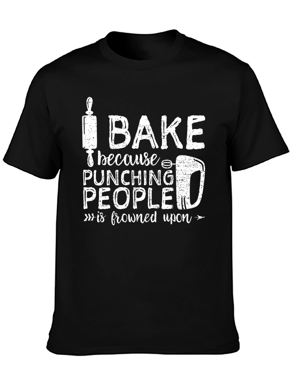 I Bake Because Punching People is Frowned Upon T-Shirt