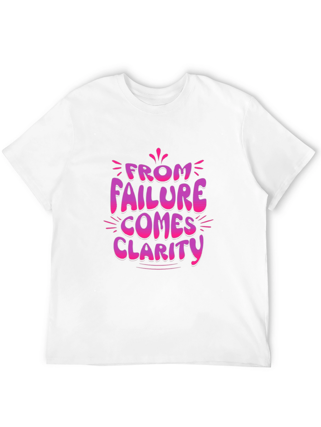 Failure Clarity Graphic Tee - Motivational T-Shirt