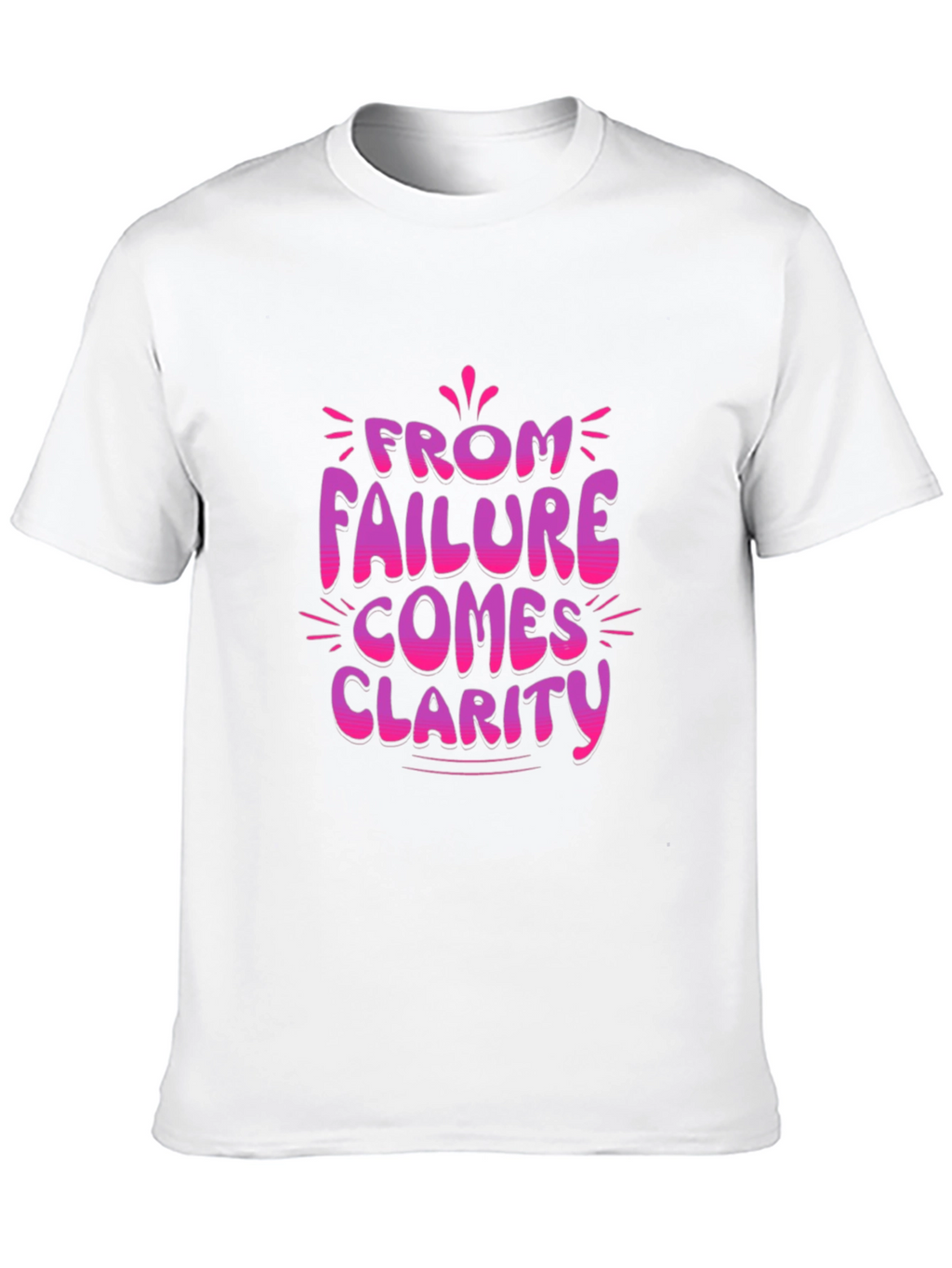 Failure Clarity Graphic Tee - Motivational T-Shirt