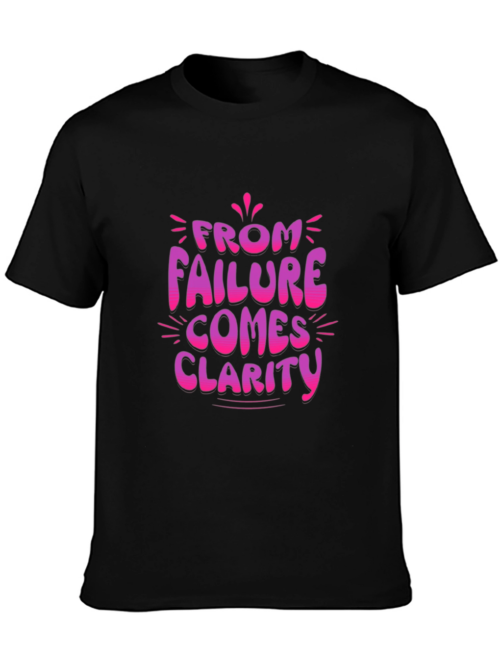 Failure Clarity Graphic Tee - Motivational T-Shirt