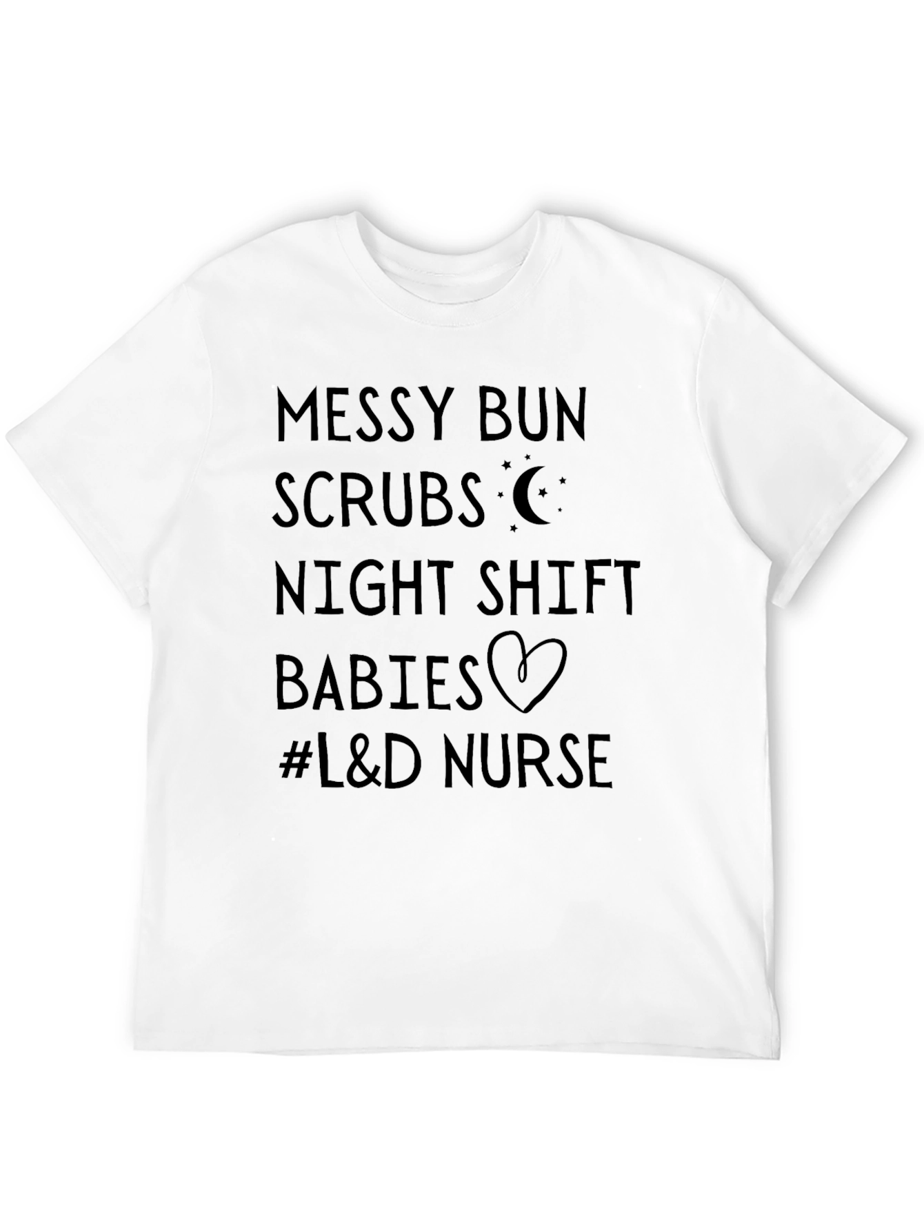 Messy Bun Scrubs L&D Nurse Tee