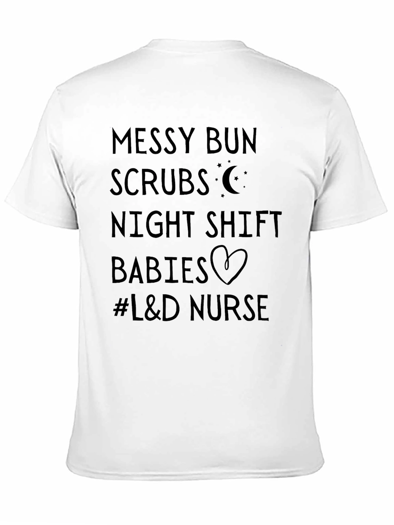 Messy Bun Scrubs L&D Nurse Tee