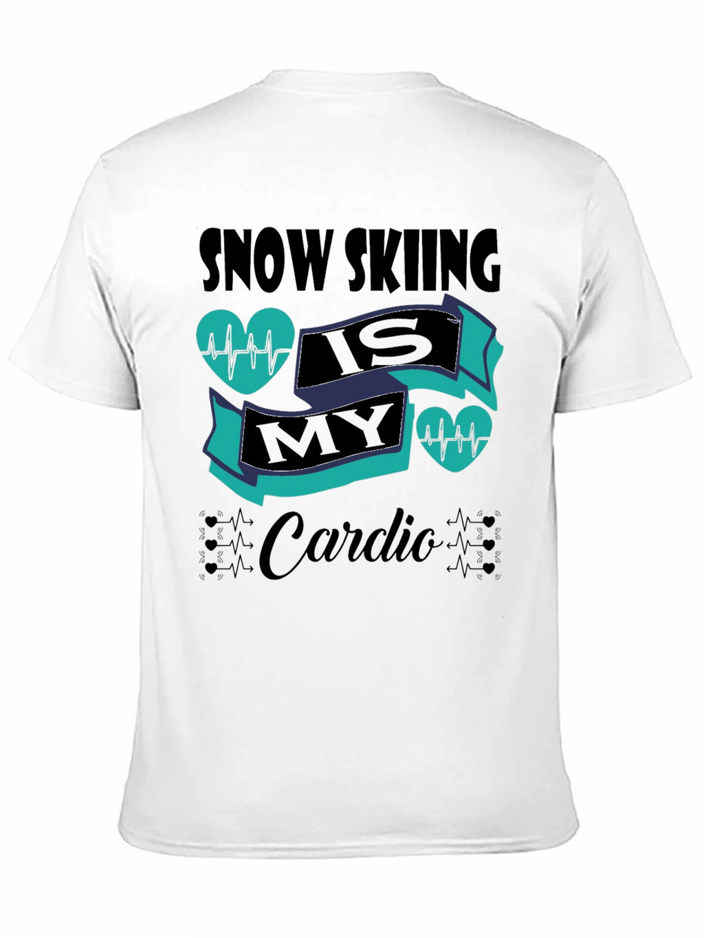 Snow Skiing Is My Cardio T-Shirt