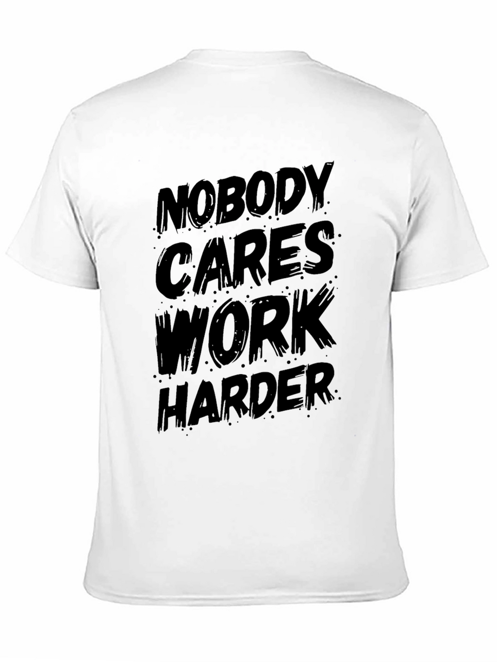 Nobody Cares Work Harder Black Graphic T-Shirt