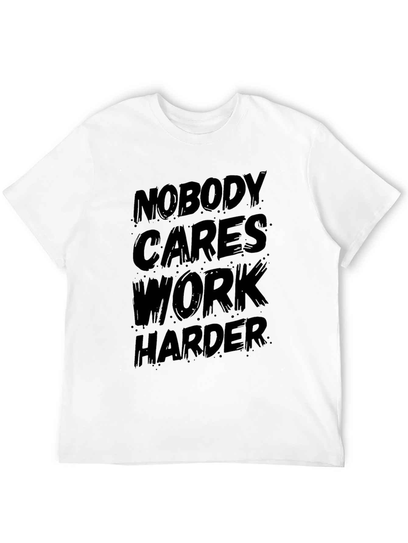 Nobody Cares Work Harder Black Graphic T-Shirt