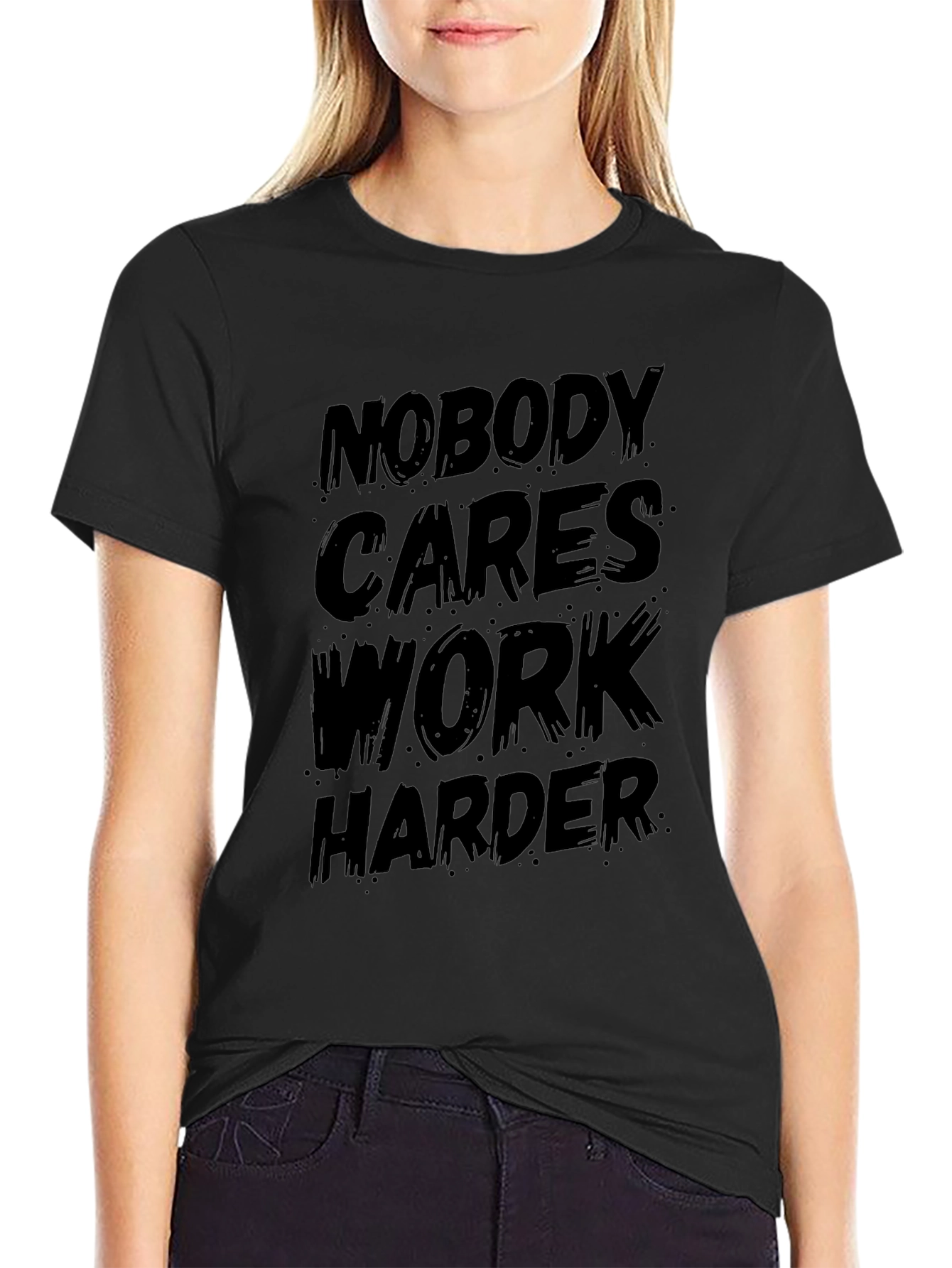 Nobody Cares Work Harder Black Graphic T-Shirt