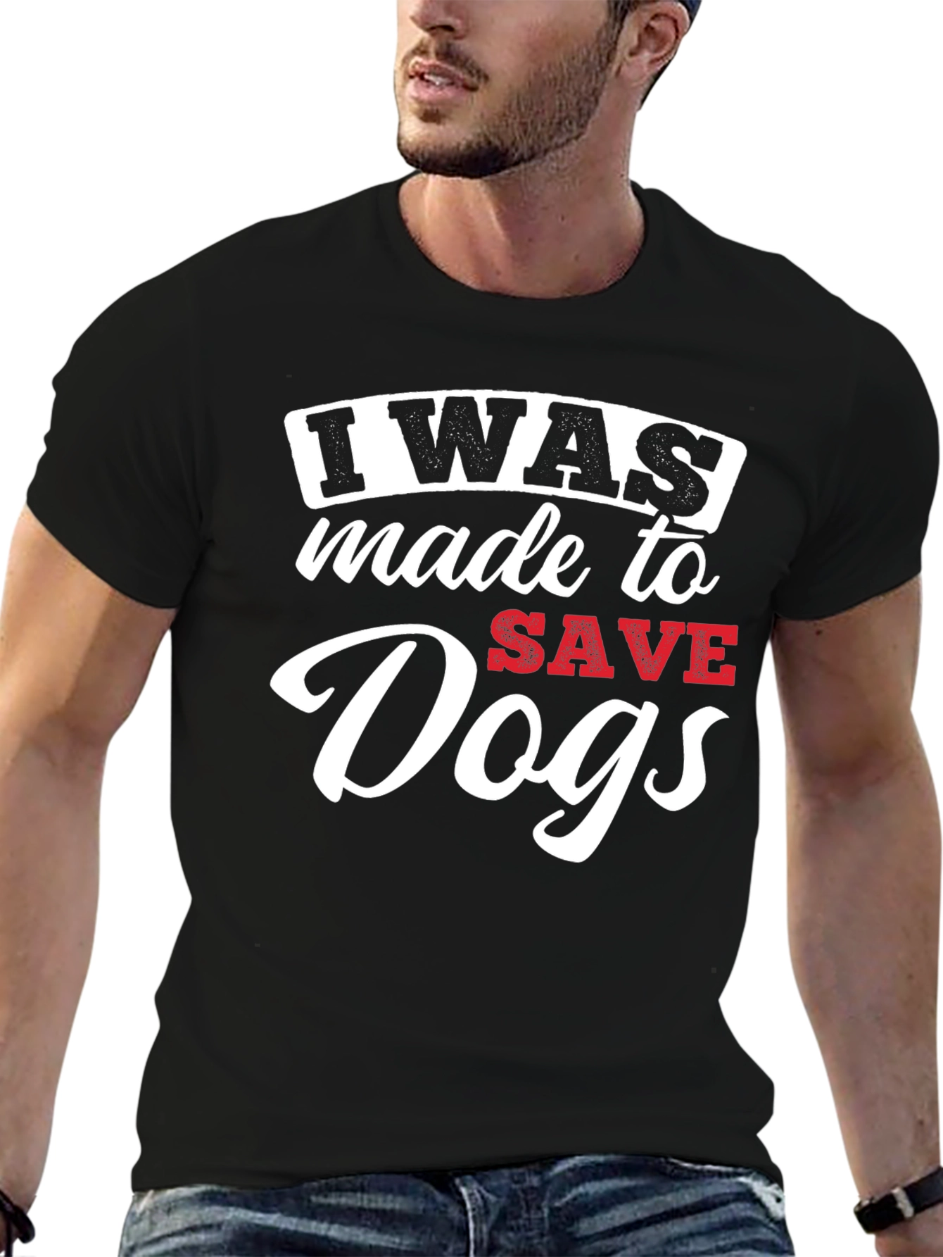 I Was Made to Save Dogs Graphic T-Shirt