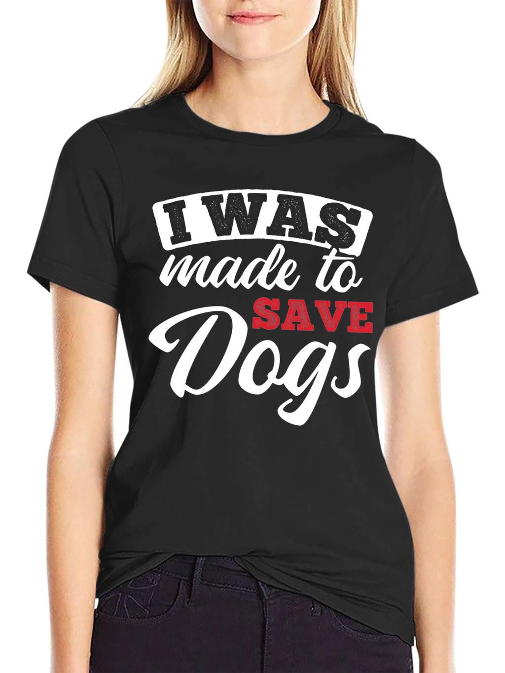 I Was Made to Save Dogs Graphic T-Shirt