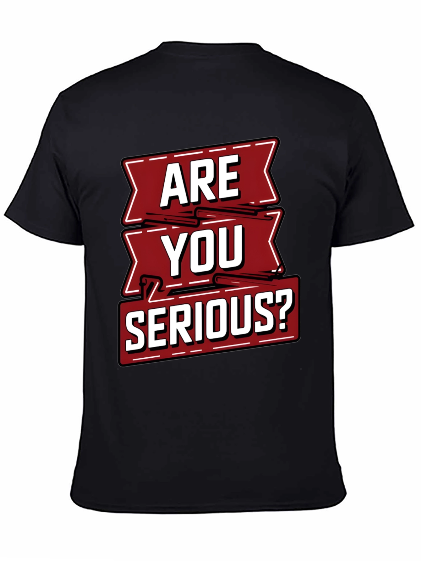 Are You Serious Graphic T-Shirt