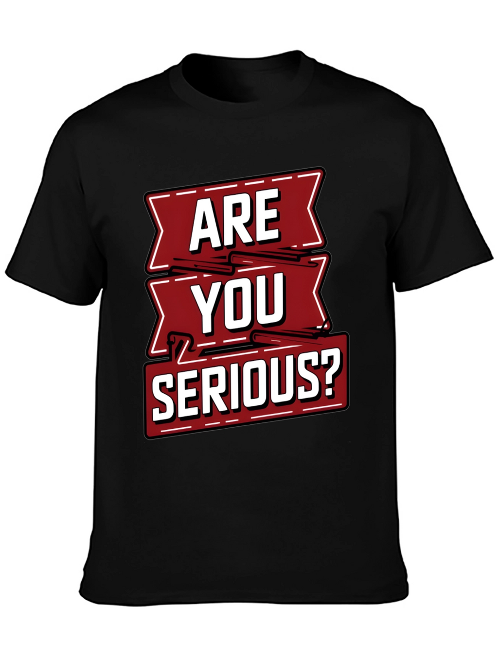 Are You Serious Graphic T-Shirt