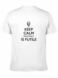 Keep Calm Resistance Is Futile Black T-Shirt