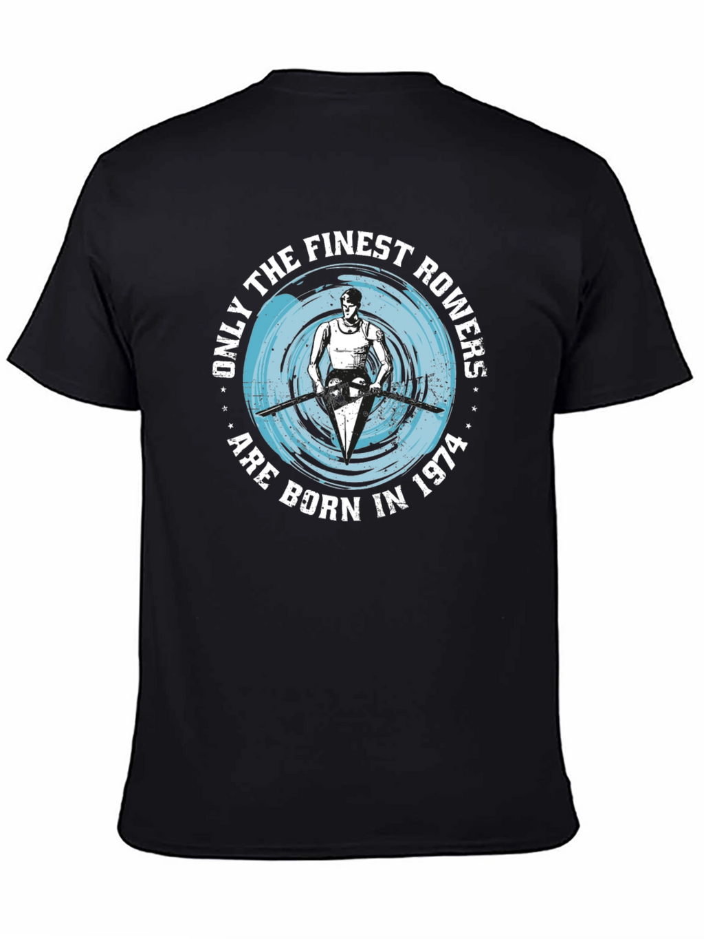 Finest Rowers Born in 1974 T-Shirt