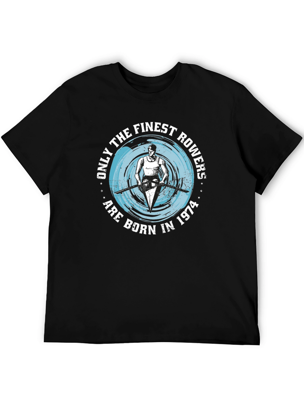 Finest Rowers Born in 1974 T-Shirt