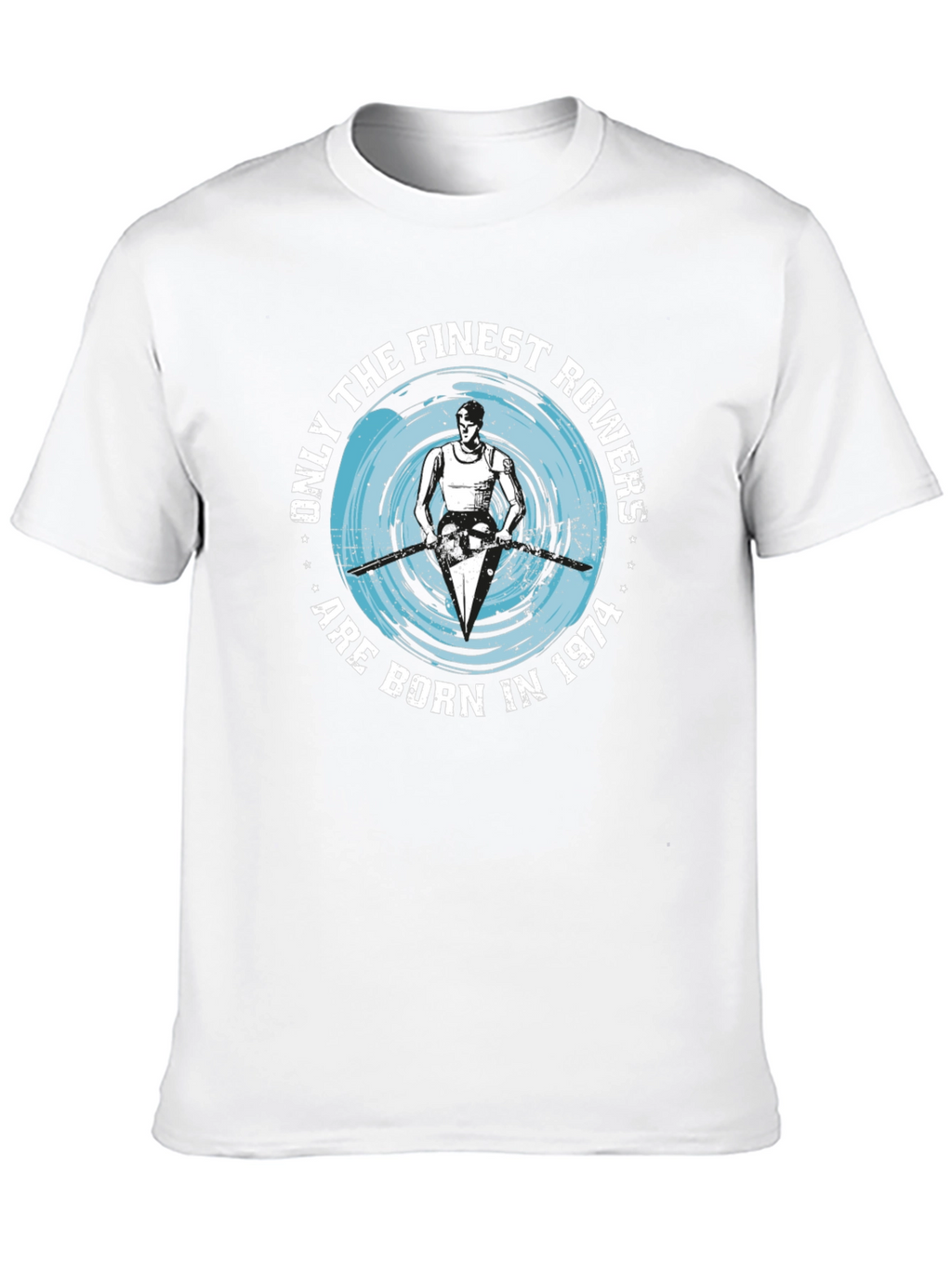 Finest Rowers Born in 1974 T-Shirt