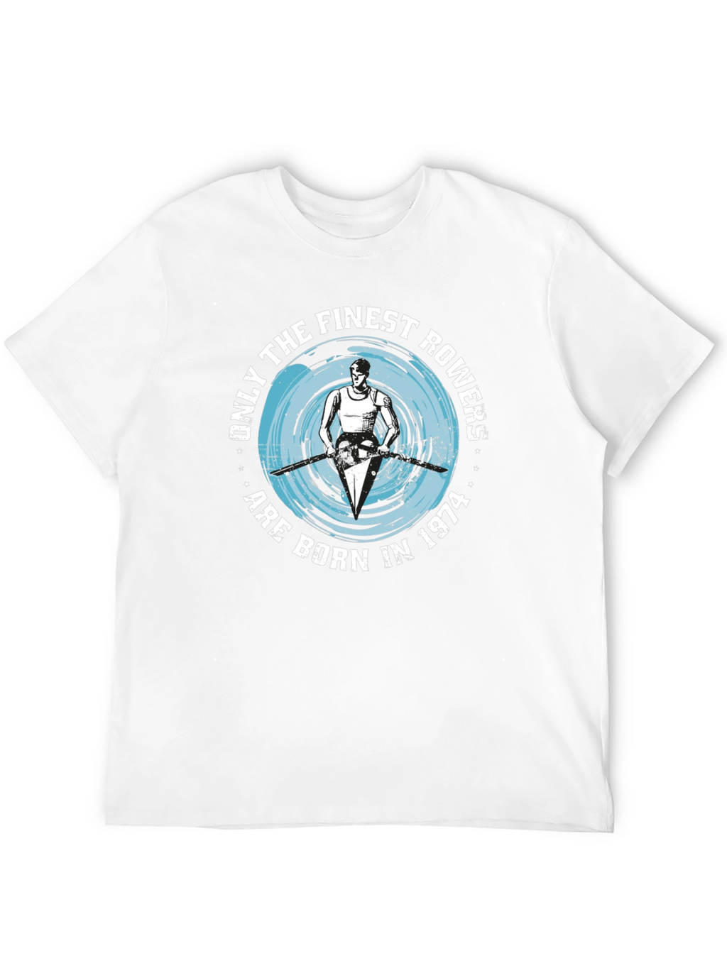 Finest Rowers Born in 1974 T-Shirt