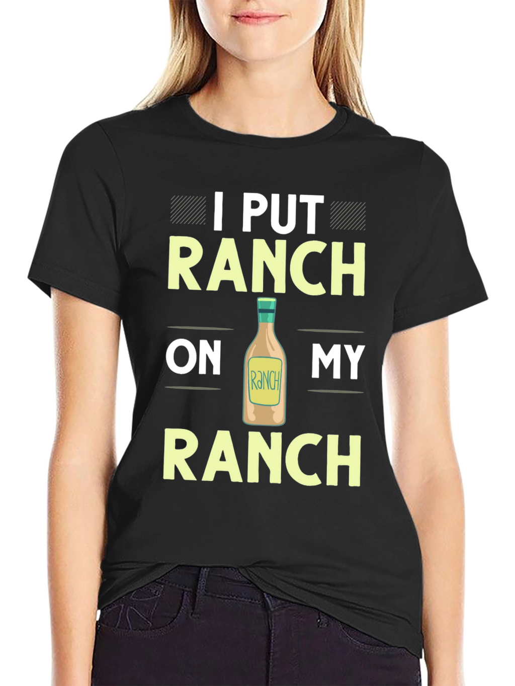 Ranch Lover T-Shirt: I Put Ranch On My Ranch