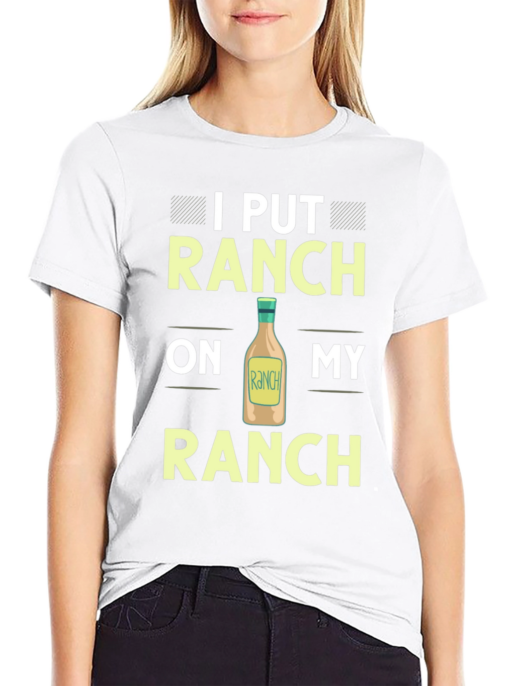 Ranch Lover T-Shirt: I Put Ranch On My Ranch