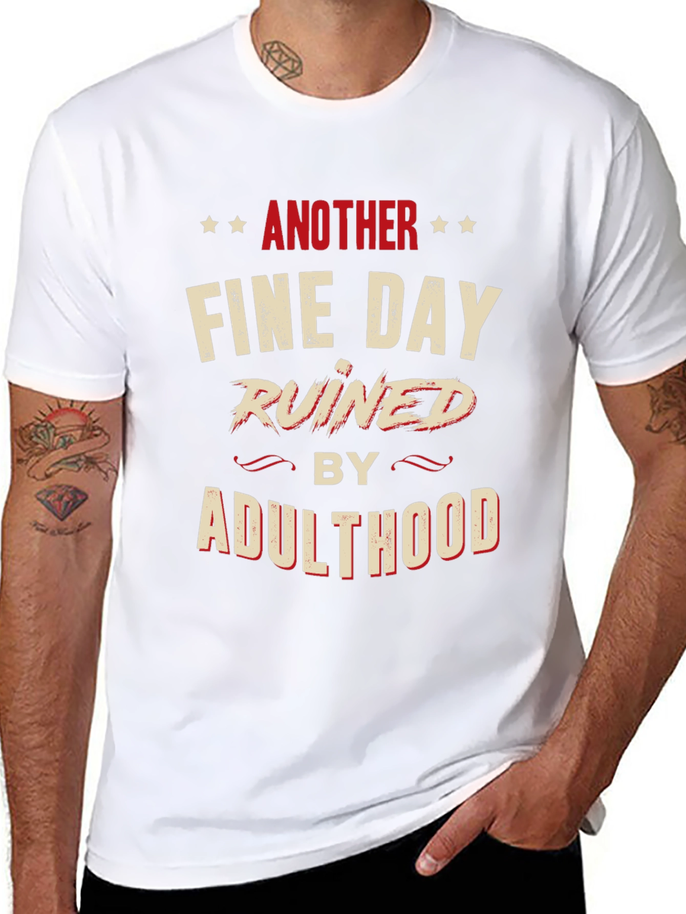 Another Fine Day Ruined by Adulthood Graphic T-Shirt