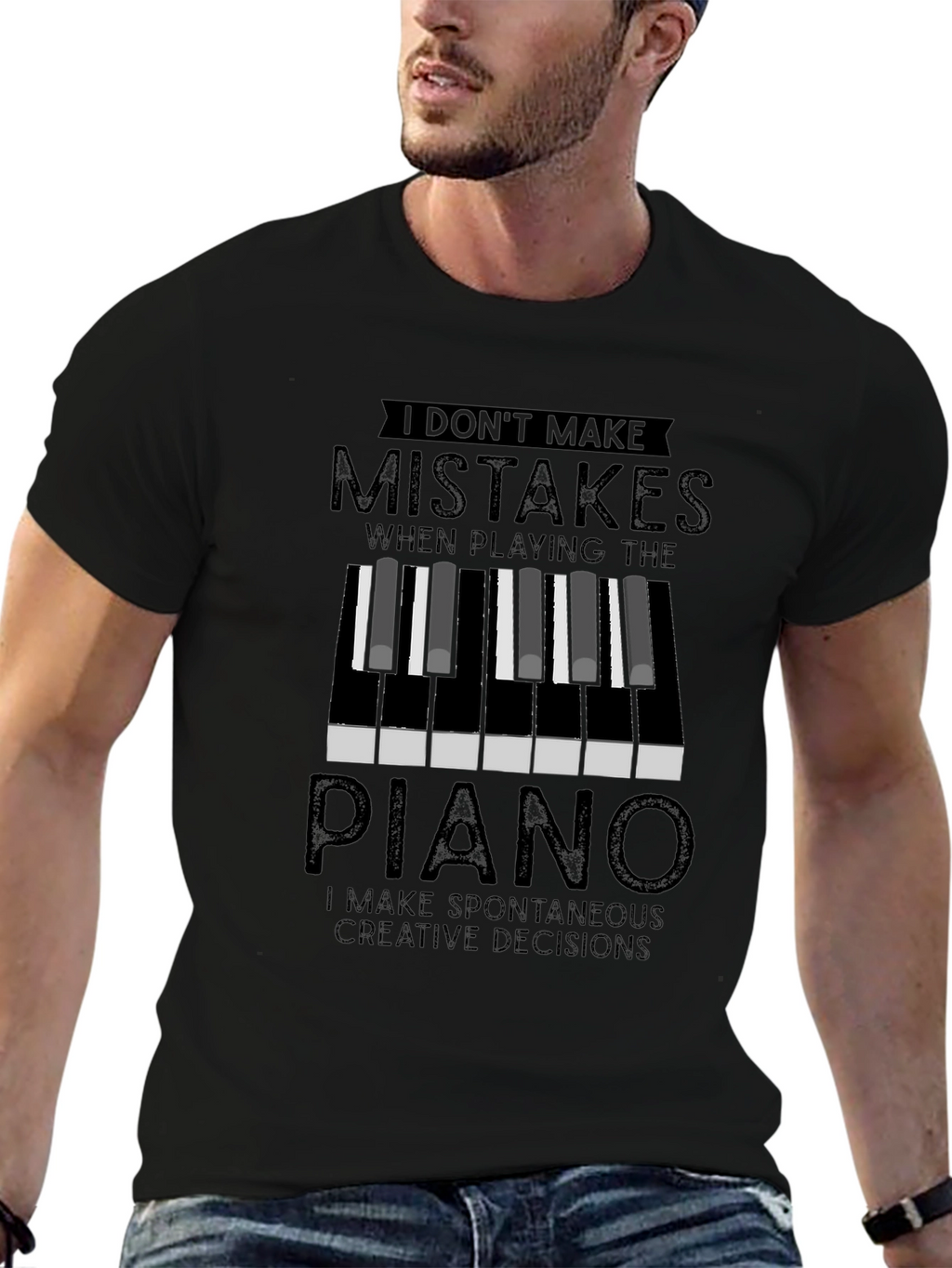 Piano Player T-Shirt: I Dont Make Mistakes Creative Decisions