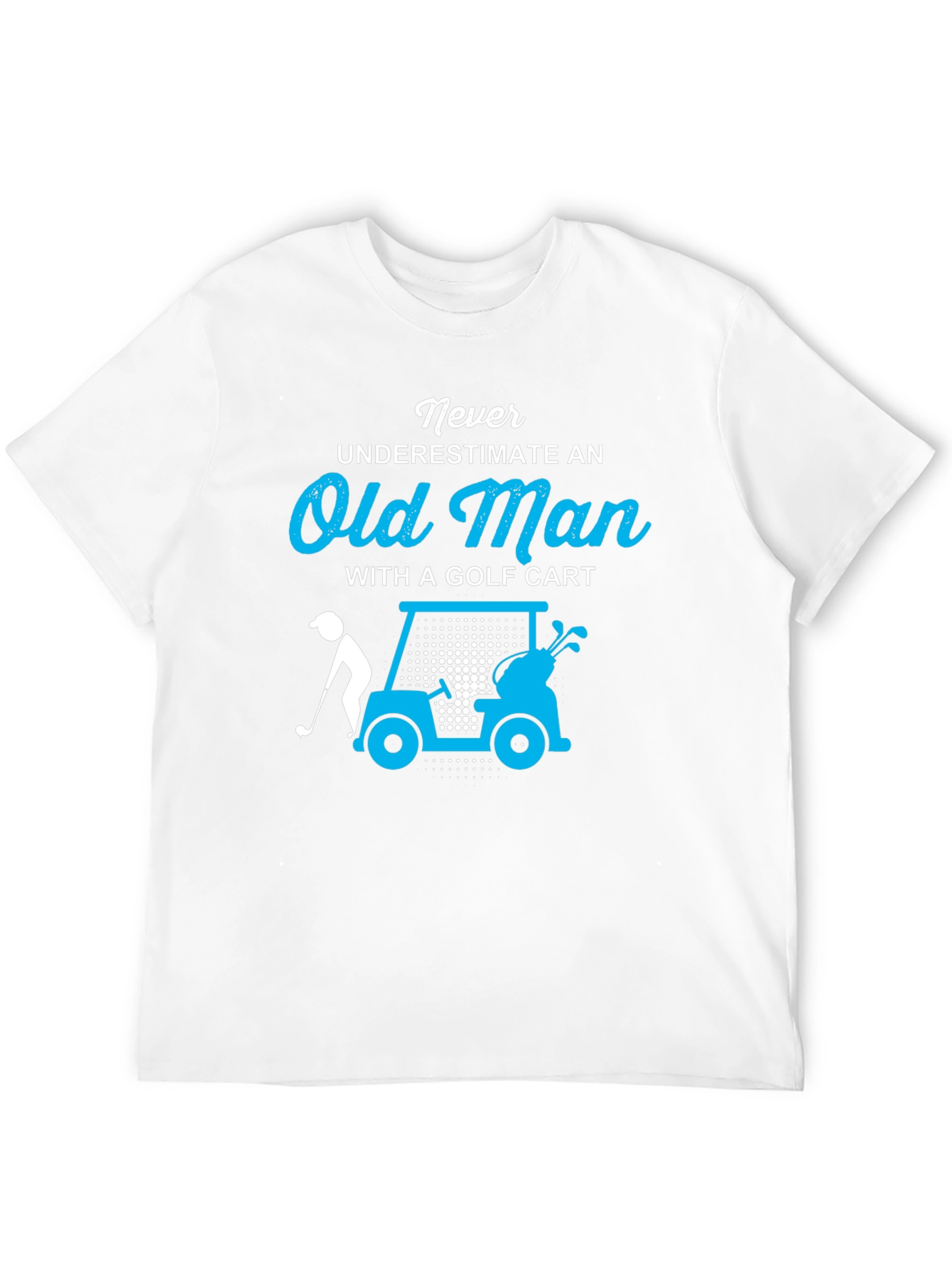 Never Underestimate Old Man Golf Cart T-Shirt