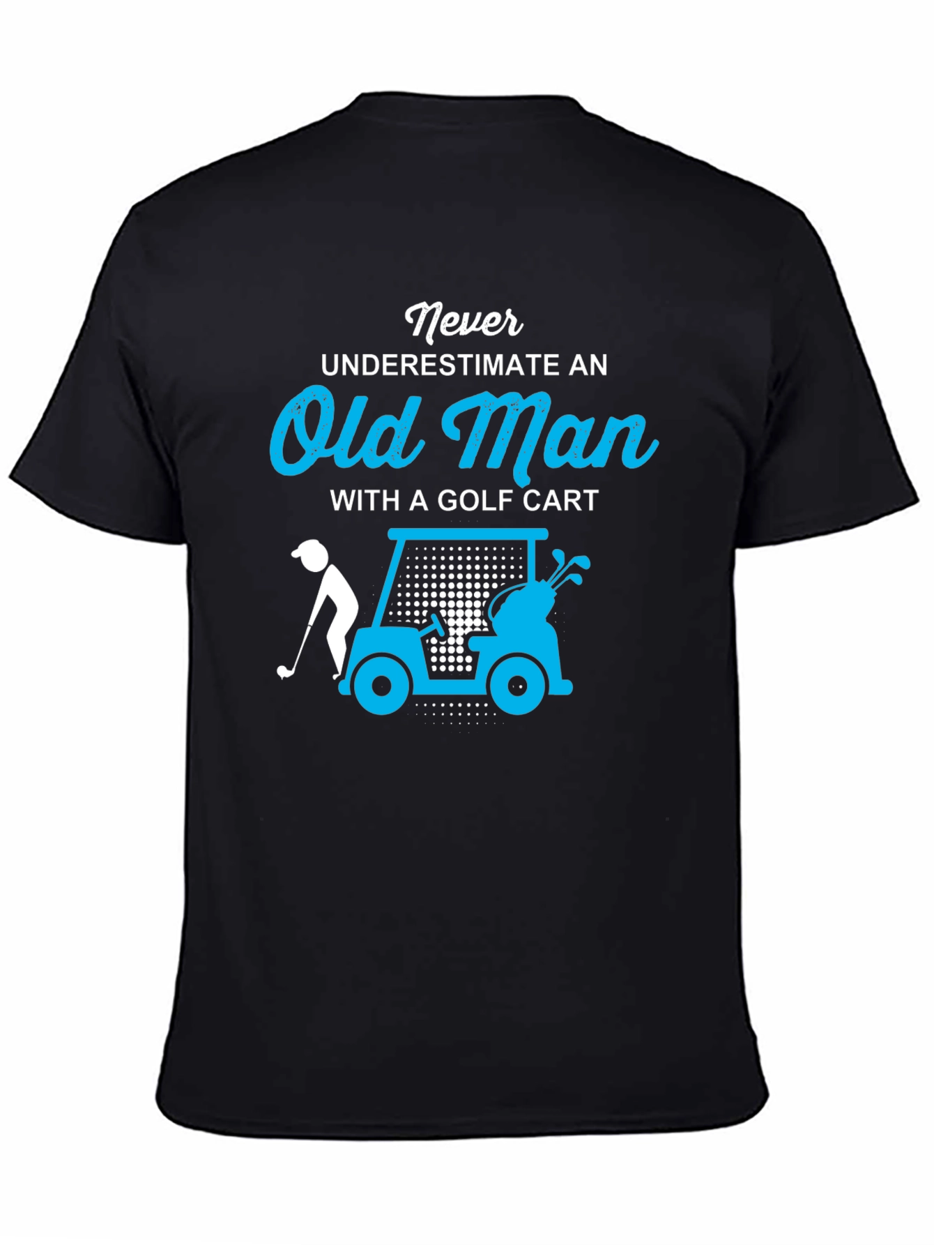 Never Underestimate Old Man Golf Cart T-Shirt