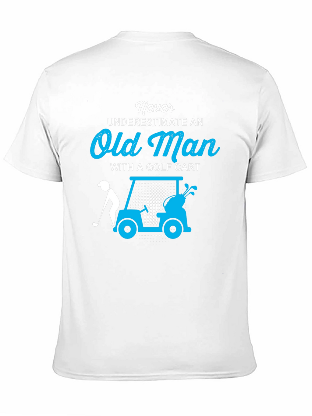 Never Underestimate Old Man Golf Cart T-Shirt