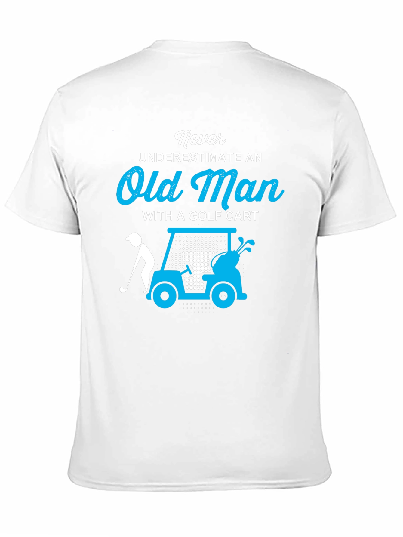 Never Underestimate Old Man Golf Cart T-Shirt