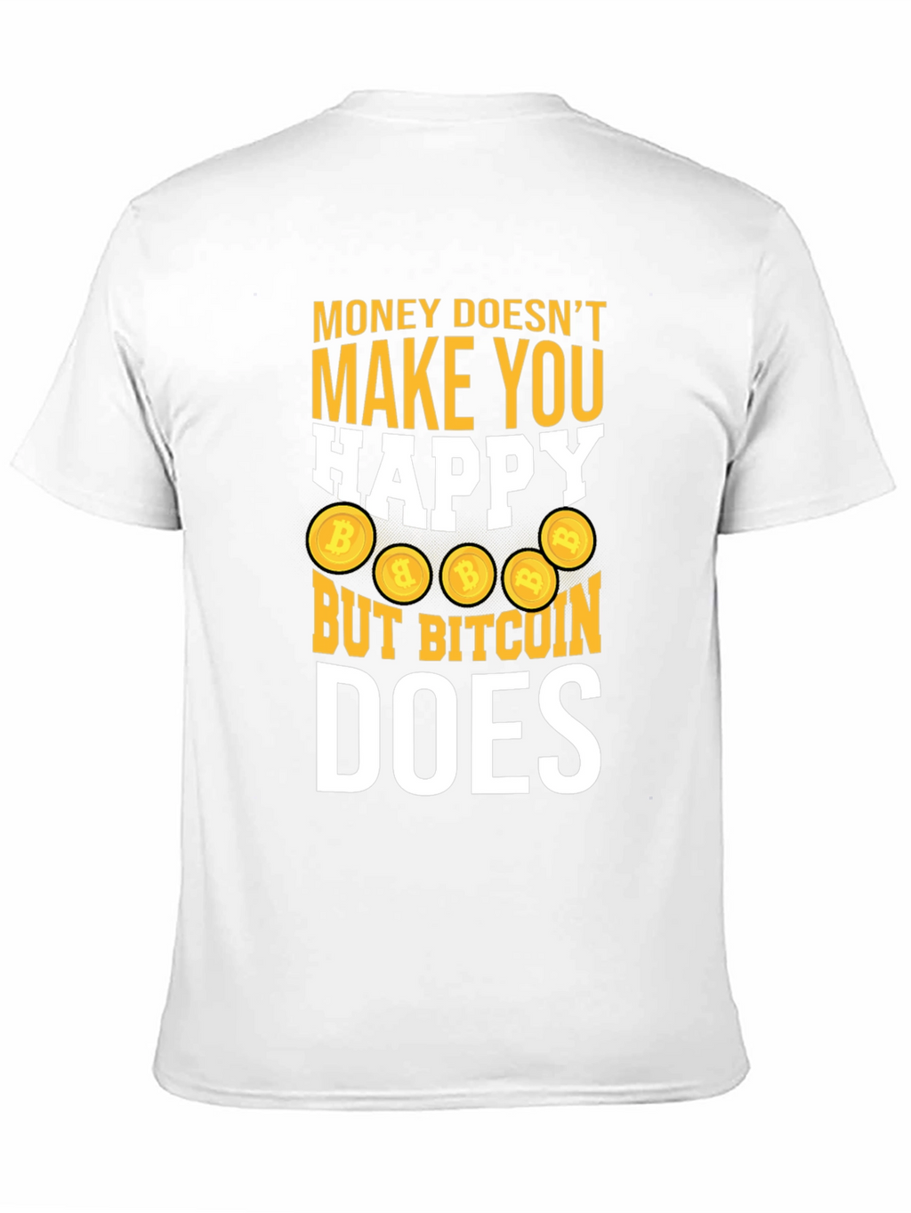 Bitcoin Does Make You Happy Tee