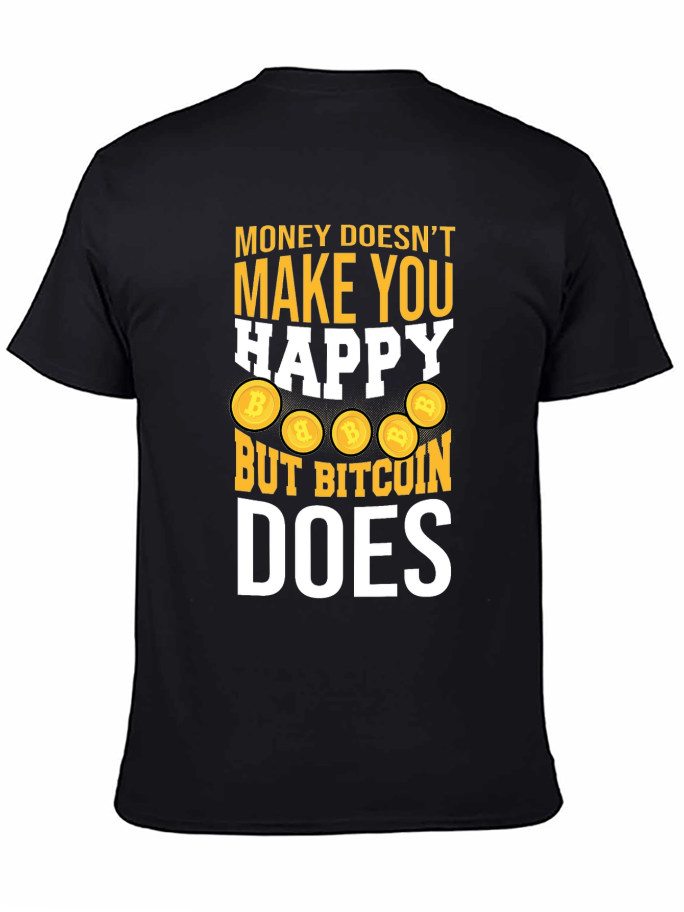Bitcoin Does Make You Happy Tee