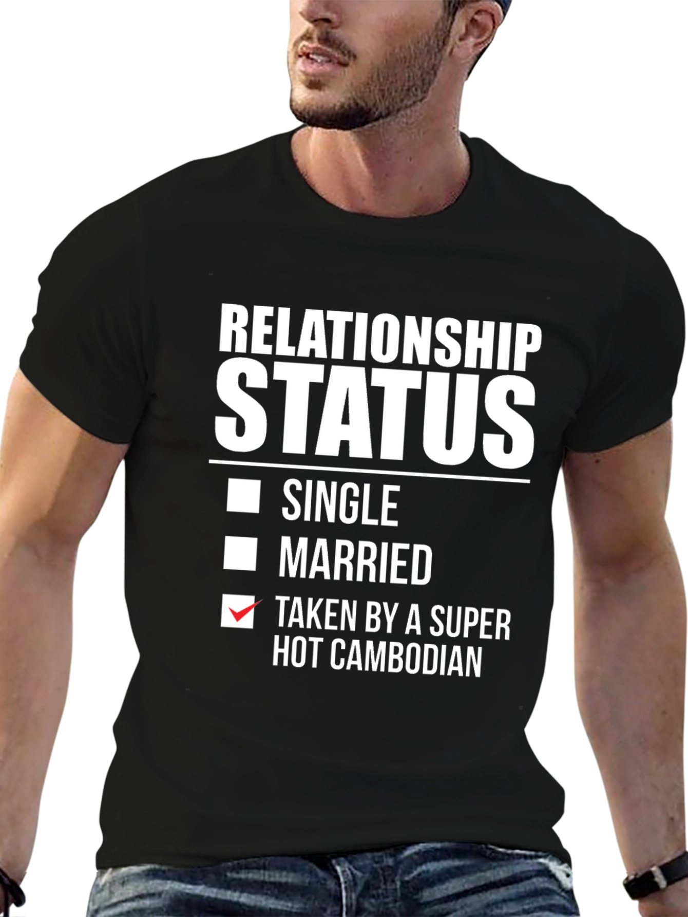 Relationship Status Taken by a Super Hot Cambodian T-Shirt