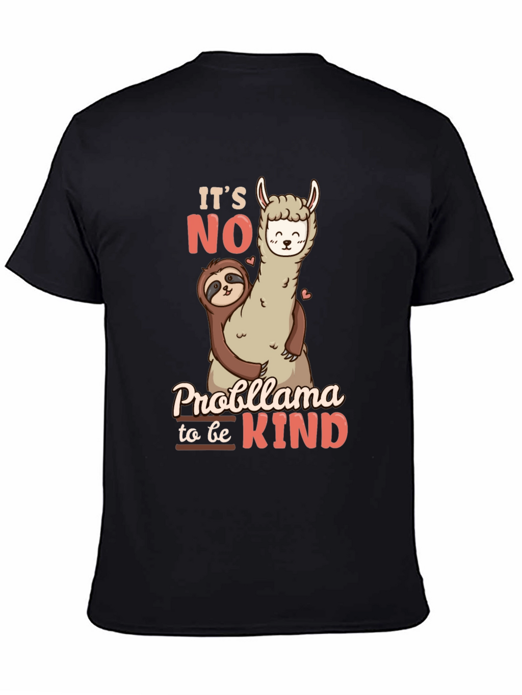 Its No Probllama to be Kind Black T-Shirt