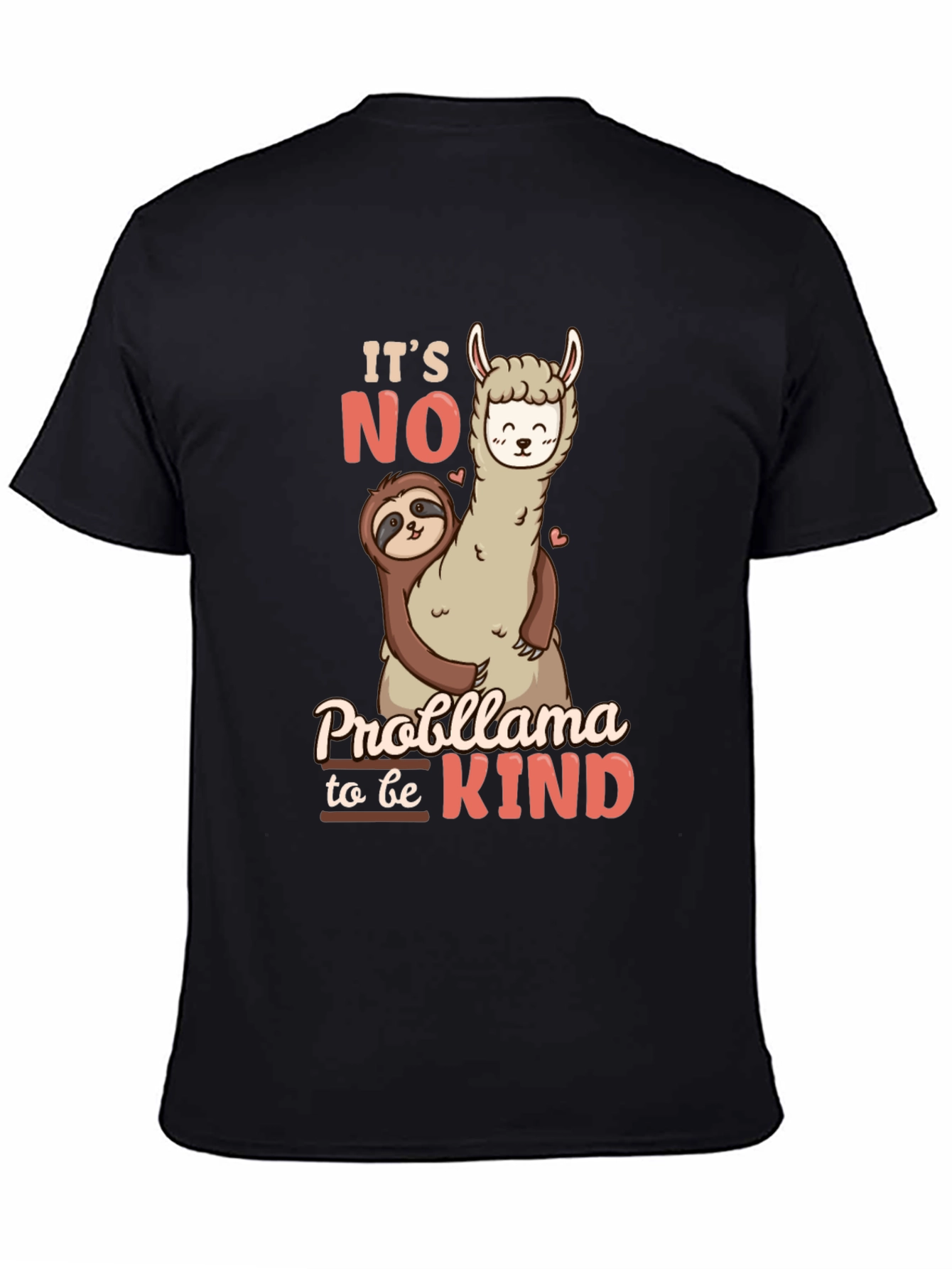 Its No Probllama to be Kind Black T-Shirt