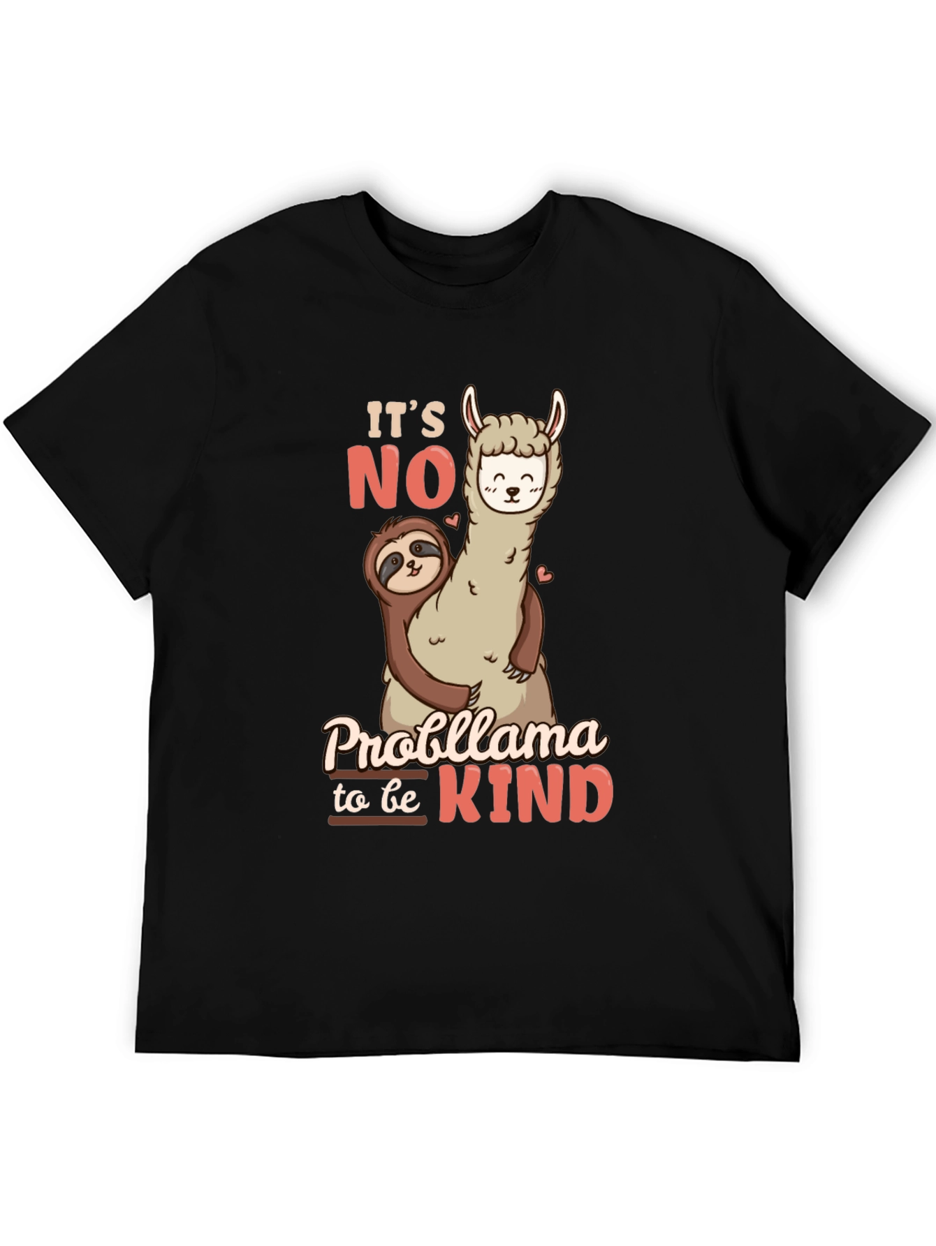 Its No Probllama to be Kind Black T-Shirt
