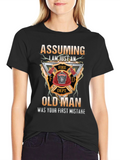 Assuming I Am Just an Old Man Firefighter T-Shirt