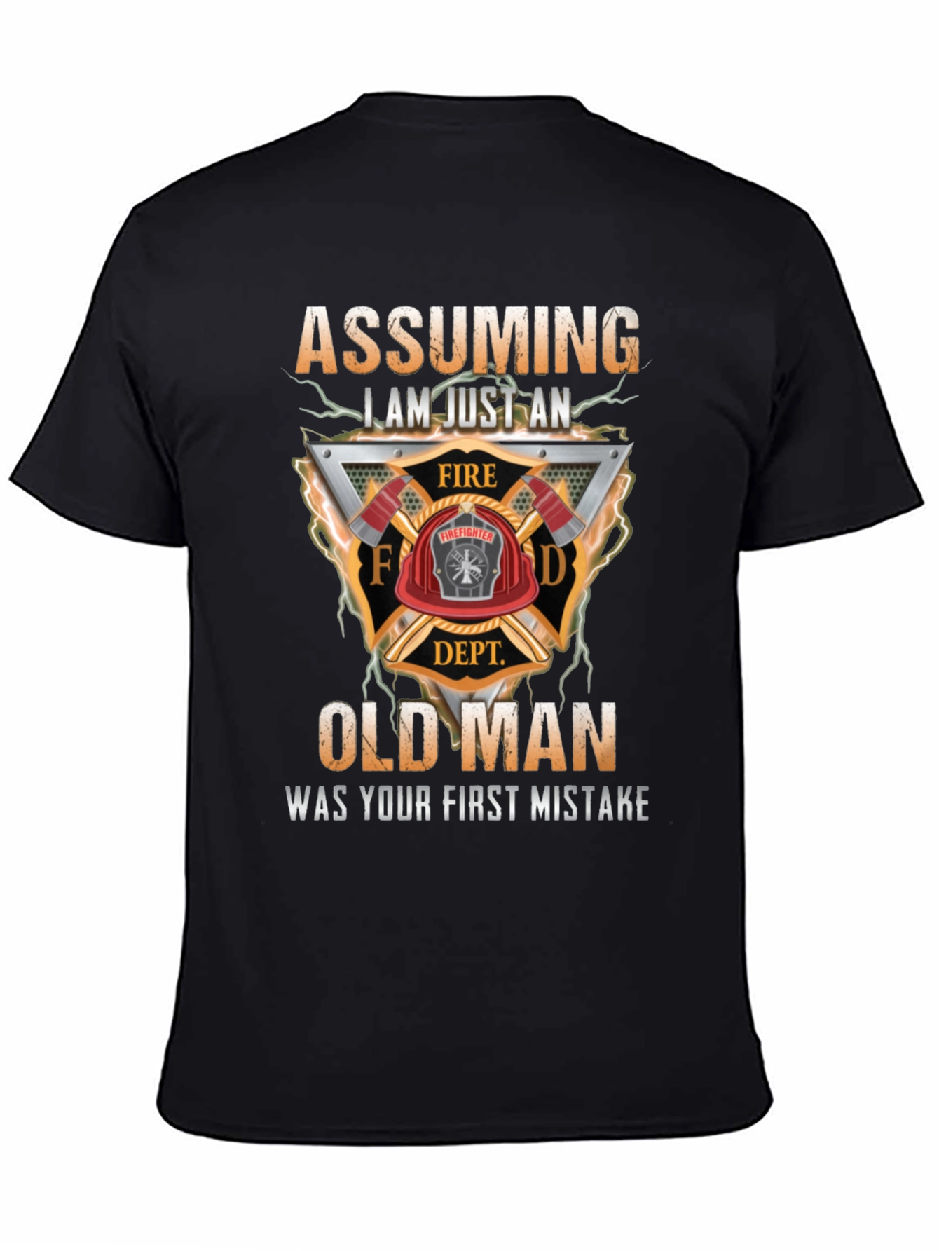 Assuming I Am Just an Old Man Firefighter T-Shirt