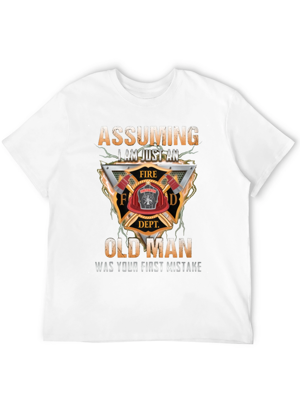 Assuming I Am Just an Old Man Firefighter T-Shirt