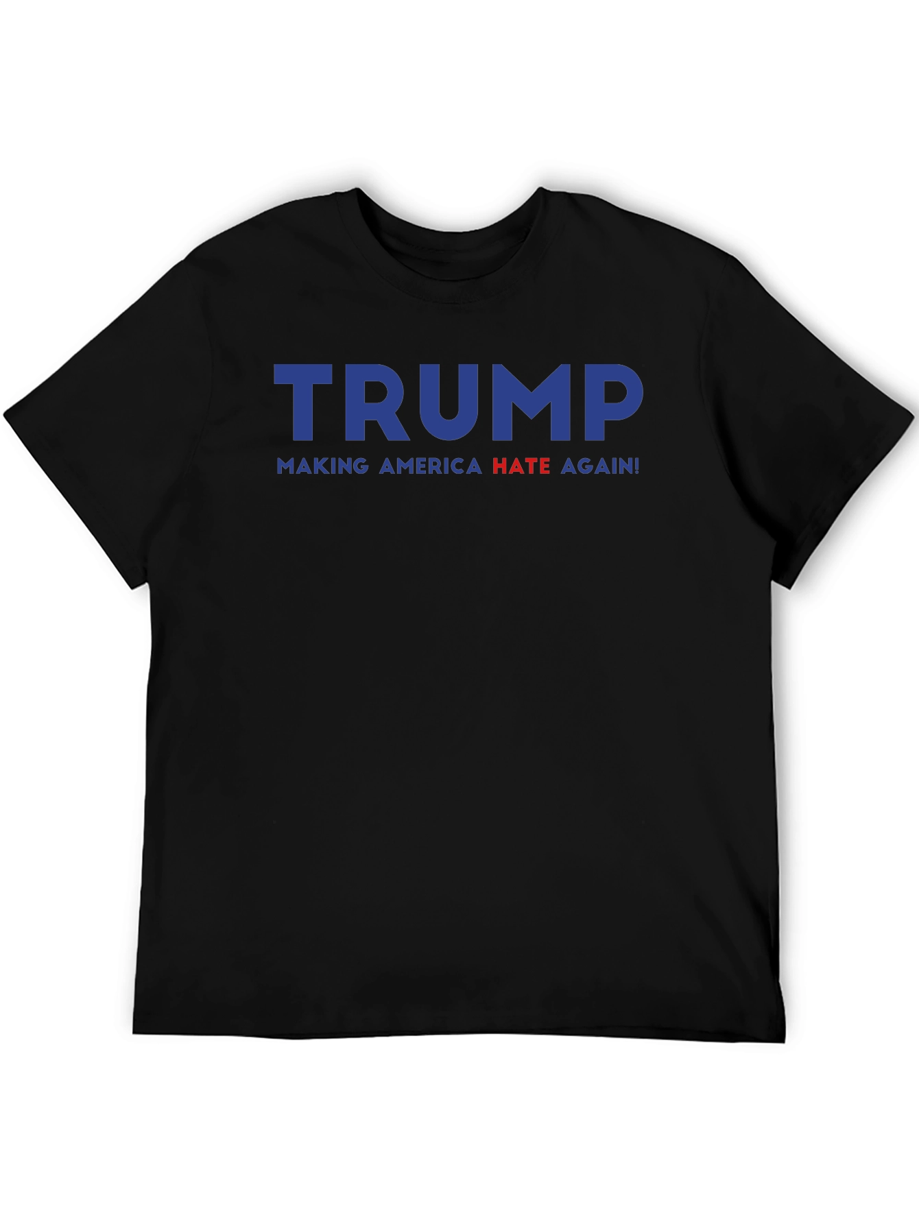 Trump Making America Hate Again Graphic Tee