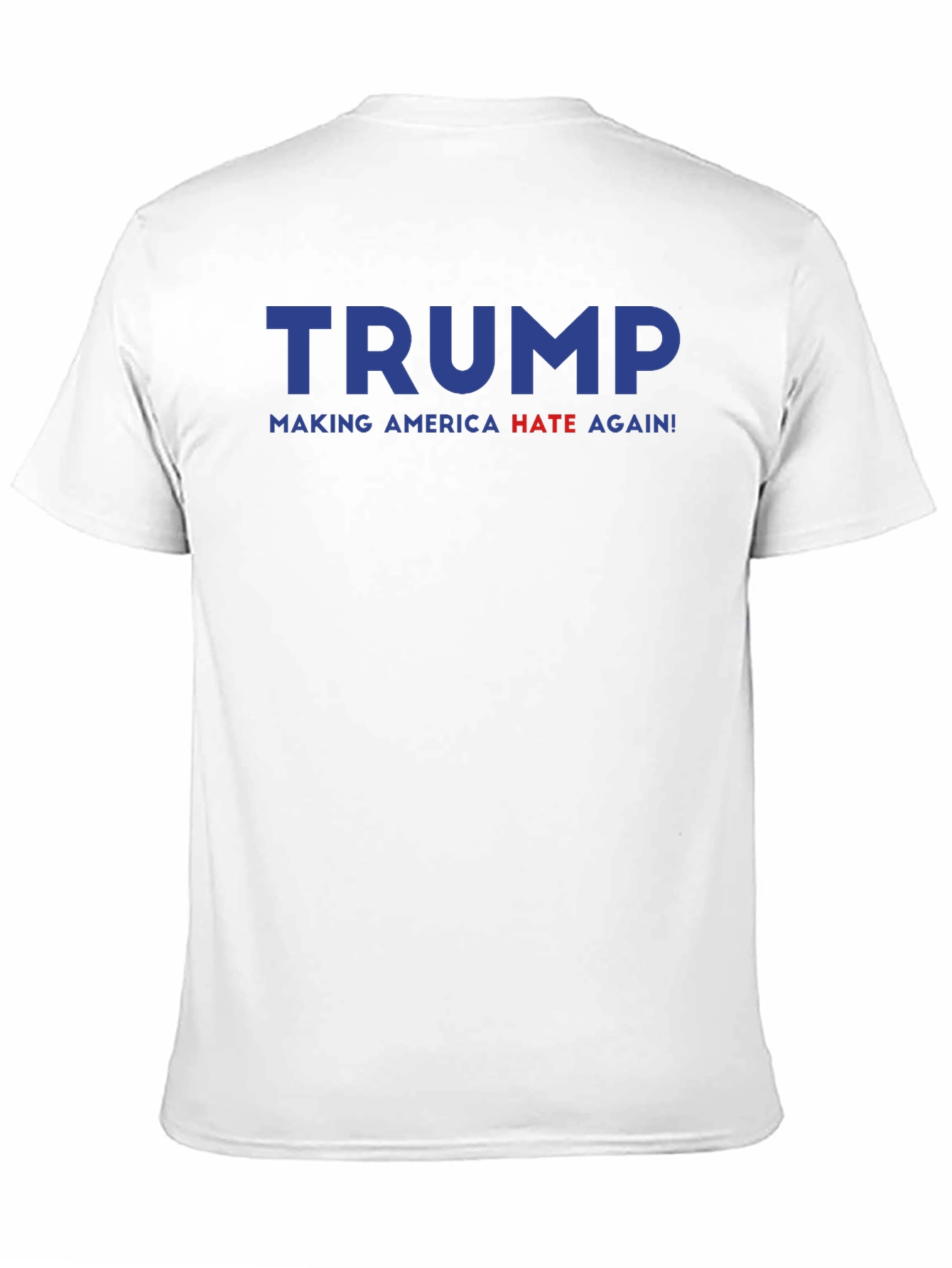 Trump Making America Hate Again Graphic Tee