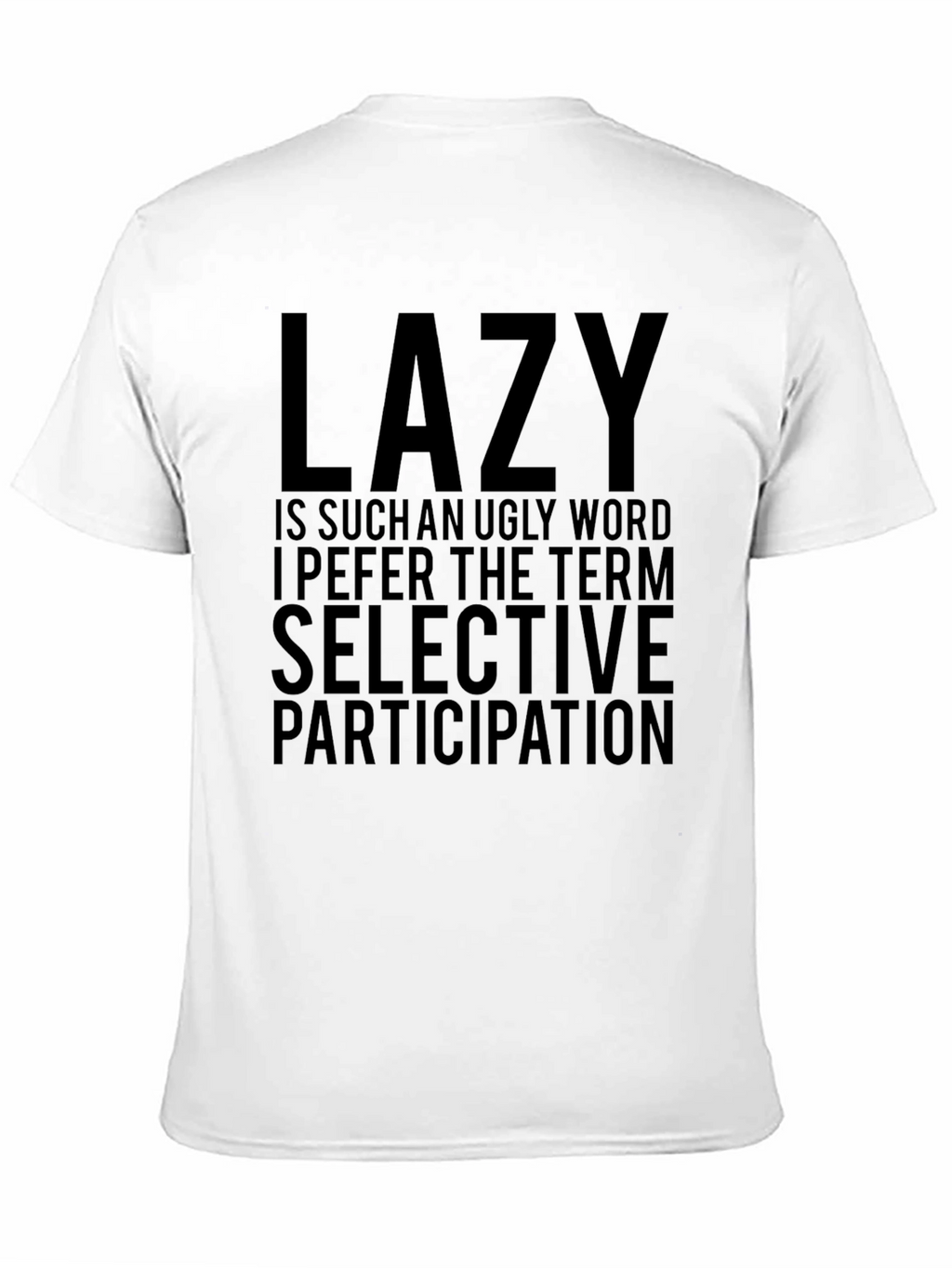 Lazy Selective Participation Funny Graphic Tee