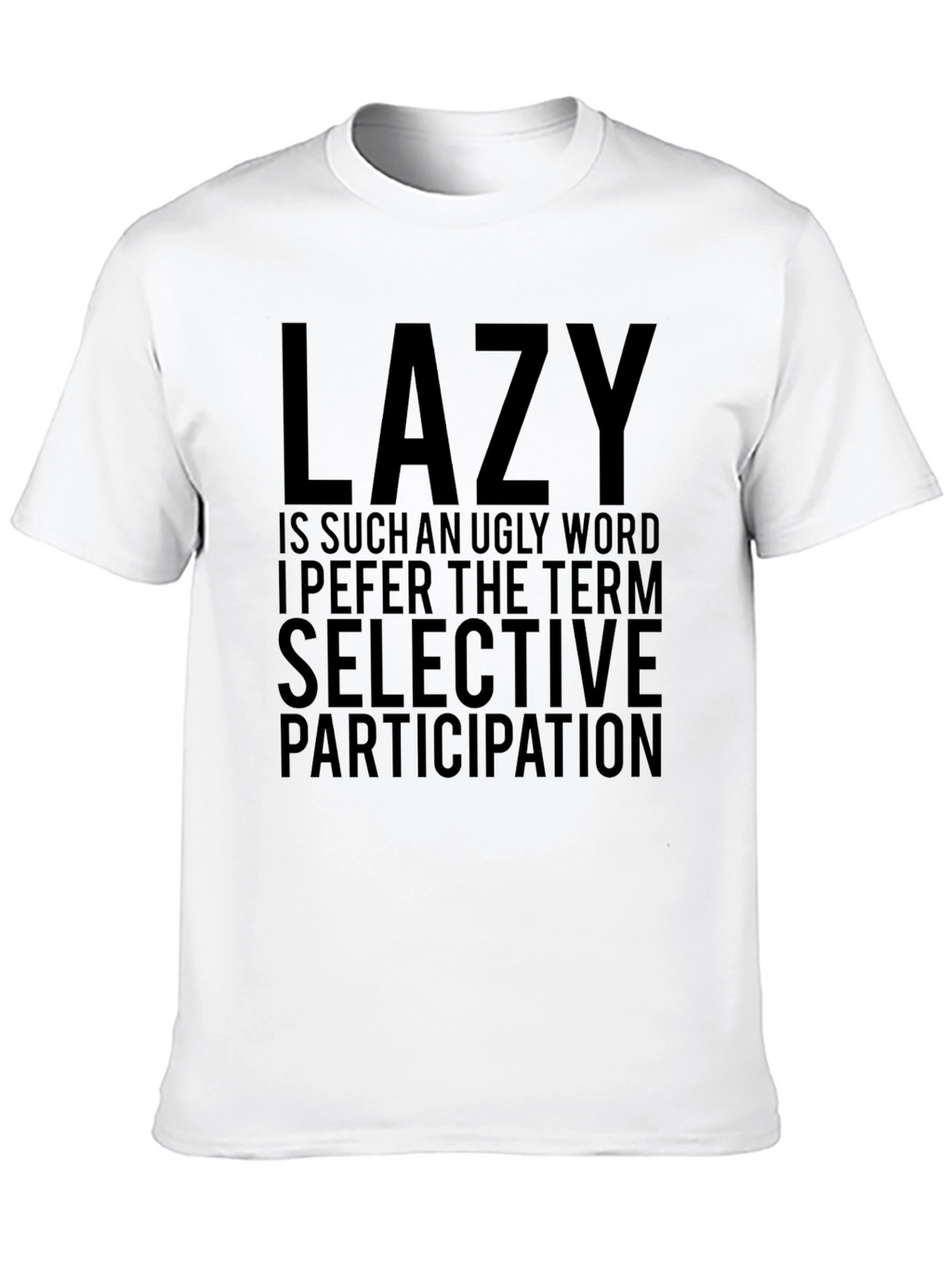 Lazy Selective Participation Funny Graphic Tee