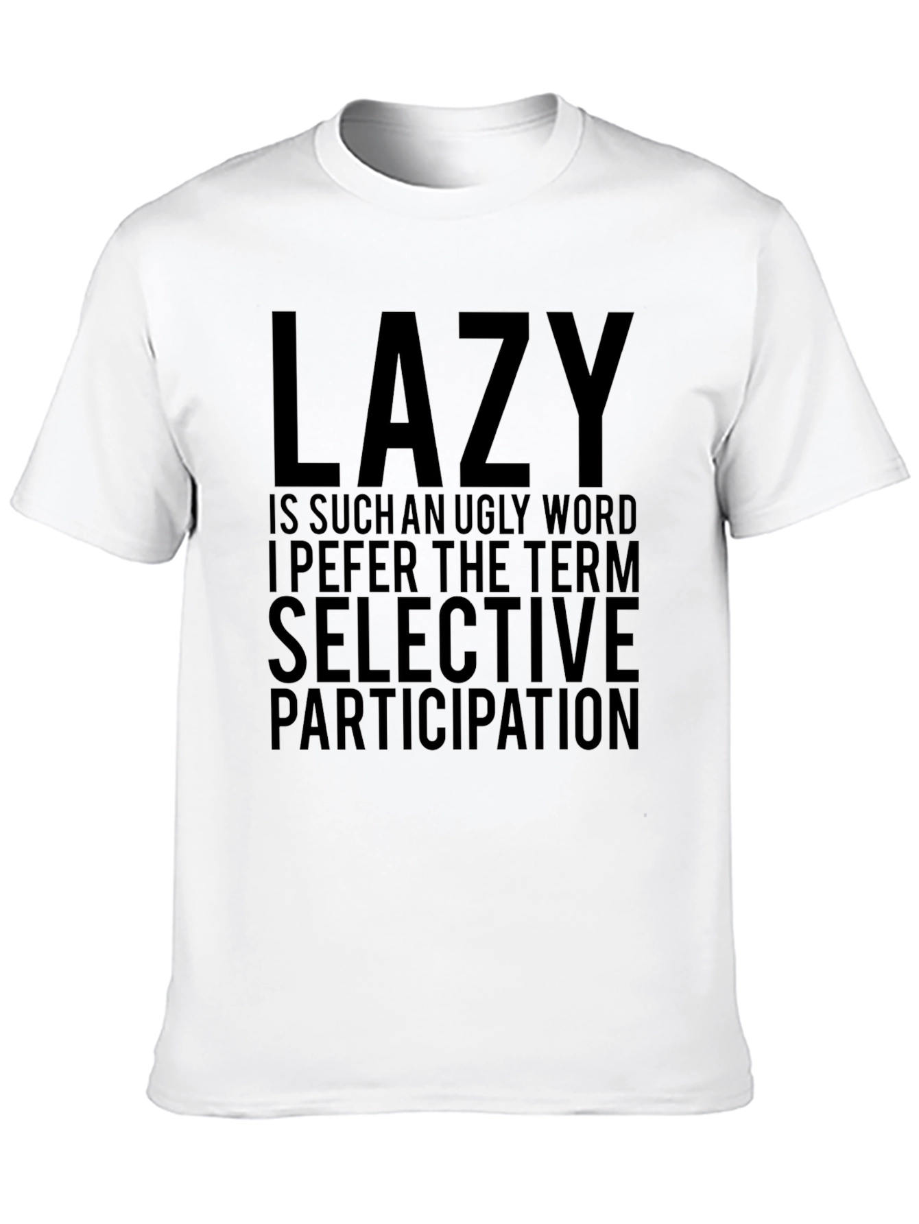 Lazy Selective Participation Funny Graphic Tee